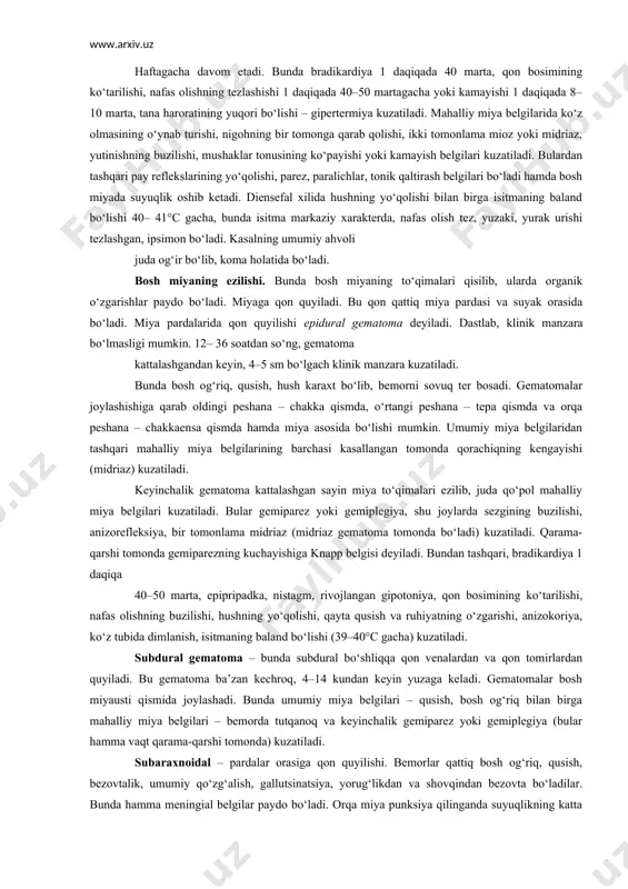 da sodir bo‘ladi. 2. mahalliy miya belgilari – yengil anizokoriya, nistagm, parezlar, nutq buzilishlari va qaltirashlar bilan kechadi. ye n g i l s h a k l i d a umumiy miya belgilari ko‘p rivojlanmagan, mahalliy miya belgilari esa miya chayqalishidagidan ko‘ra ko‘proq saqlangan bo‘ladi. yuzda asimmetriya, nistagm yoki nistagmoid, gapirishning buzilishi, mushaklar tonusining oshishi, meningial belgilar paydo bo‘ladi, kasallik 2–3 haftagacha, hushdan ketish bir necha daqiqadan bir necha soatgacha davom etadi. o‘ r t a c h a o g ‘ i r s h a k l i d a hushdan ketish bir necha daqiqadan 4–6 soatgacha davom etadi. bunda bosh og‘riq juda kuchli bo‘lib, qusish ko‘p marta takrorlanib turadi. ruhiyatning buzilishi bir necha kungacha davom etadi, retrograd ameneziya kuzatiladi. umumiy miya belgilari rivojlangan bo‘ladi (bosh og‘riq, qusish), mahalliy miya belgilari esa miya ustunining zararlanishidan kelib chiqadigan belgilardir. bularga ko‘z qorachig‘i reflekslarning buzilishi, mioz yoki midrioz, korneal …