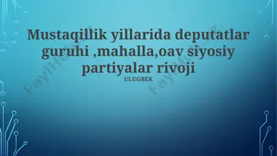 mustaqillik yillarida deputatlar guruhi — PPTX