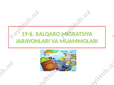 xalqaro migratsiya jarayonlari va muammolari — PPTX