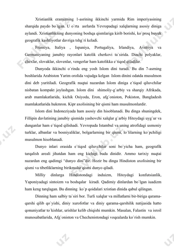uqtai nazardan eng qadimgi “dunyo dini”dir. hozir bu dinga hindiston axolisining bir qismi va tibetliklarning birikmalar qismi dunyo qiladi. milliy dinlarga hindistondagi induizm, hitoydagi konfutsianlik, yaponiyadagi sintoizm va boshqalar kiradi. qadimiy dinlardan bo`lgan iuadizm ham keng tarqlagan. bu dinning ko`p qoidalari xristian dinida qabul qilingan. dinning ham salbiy ta`siri bor. turli xalqlar va millatlarni bir-biriga qarama-qarshi qilib qo`yishi, diniy xurofotlar va diniy qarama-qarshilik natijasida hatto qonuniyatlar to`kishlar, urishlar kelib chiqishi mumkin. masalan, falastin va isroil munosabatlarida, afg`oniston va chechenistondagi voqealarda ko`rish mumkin. mdh hududida ham xristian dini keng tarqalgan. xristianlikni pravoslav mazhabi keng tarqalgan. ruslar, ukrainlar, beloruslar, chuvashlar, moldavanlar, gruzinlar, osetinlar kbilar xristian diniga e`tiqod qiladi. katolik mazhabiga g`arbiy ukrainlar, beloruslarning bir qismi, litvalikar, latishlar e`tiqod qiladi. mdh hududida ikkinchi katta din - islom dinidir. bu dinga o`rta osiyo va qozog`iston xalqlari, shuningdek, sharqiy kavkaz xalqlari, tatarlar, bashqirlar, janubiy sibirning turkiy tillarida gaplashuvchi xalqlari e`tiqod qilishadi. adabiyotlar 1. asanov g. …