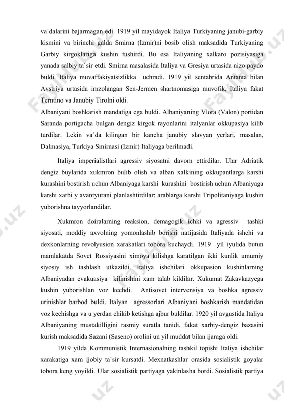 hin yuborishlan voz kechdi. antisovet intervensiya va boshka agressiv urinishlar barbod buldi. italyan agressorlari albaniyani boshkarish mandatidan voz kechishga va u yerdan chikib ketishga ajbur buldilar. 1920 yil avgustida italiya albaniyaning mustakilligini rasmiy suratla tanidi, fakat xarbiy-dengiz bazasini kurish maksadida sazani (saseno) orolini un yil muddat bilan ijaraga oldi. 1919 yilda kommunistik internasionalning tashkil topishi italiya ishchilar xarakatiga xam ijobiy ta`sir kursatdi. mexnatkashlar orasida sosialistik goyalar tobora keng yoyildi. ular sosialistik partiyaga yakinlasha bordi. sosialistik partiya a`zolarining soni 1913 yilda 45 ming kishi bulsa, 1920 yilda 216 ming kishiga yetdi. sosialistik partiyaning 1919 yil oktabrida bolonyada bulib utgan s`yezdida jiddiy siyosiy munozalardan sung yangi programma kabul kilindi, bunda proletariat diktaturasi urnatish zarurligi e`tirof kilindi. s`yezd ii internasianaldan chikish va kommunistik internasional sostaviga kirish tugrisida karor kabul kildi. shu munosabat bilan sosialistik partiyaning mexnatkashlarga ta`siri tobora kuchaydi. 1919 yil noyabridagi parlament saylovlarida bu ta`sir yakkol namoyon bulgan edi. italiya sosialistik partiyasi …