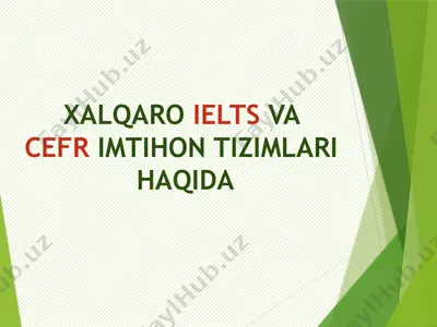 xalqaro ielts va cefr imtihon tizimlari haqida — PPTX