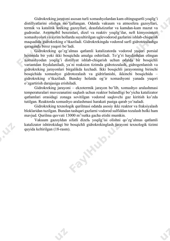 m). 18-rasm. vakuum gazoylni bir bosqichli gidrokrekinglash qurilmasi texnologik sxemasi: 1, 12, 16, 19,23, 25-nasoslar; 2, 18-pechlar; 3-reaktor; 4, 11-issiqlik almashtirgichlar; 5,14-suvli kondensator-sovitkichlar; 6,10, 17, 22-separatorlar; 7-vodorod sulfiddan tozalash bloki; 8-kompressor; 9-redukcion klapan; 13,21-havoli sovitkichlar; 15,20-rektifikatsion kolonnalar; 24-bug’latish kolonnasi. xomashyo 1-nasos yordamida toza va sirkulyatsiyalanuvchi vodorod saqlovchi gaz bilan aralashtiraladi. gaz xomashyo aralashmasi 4-issiqlik almashtirgichdan o’tib, 2-zmeevikli pechda reaksiya temperaturasigacha qizdirilib, 3-reaktor yuqorisidan kiritiladi. gidrokreking jarayonida ko’p issiqlik ajralishini hisobga olgan holda reaktorga katalizator qatlamlari oraliq zonasida sovuq vodorod saqlovchi gaz reaktor balandligi buyicha temperaturalar tengligini saqlash uchun kiritiladi. reaktordan chiquvchi reaksiya mahsulotlari aralashmasi va sirkulyatsiyalanuvchi gaz 4-issiqlik almashtirgichda va 5-sovitkichda sovutiladi, so’ngra yuqori bosimli 6-separatorga tushadi. bu erda vodorod saqlovchi gaz suyuqlikdan ajratiladi va suyuqlik separator pastidan 9- reduksion klapan orqali past bosimli 10-separatorga tushadi. bir qism uglevodorod gazlari 10- separatorda ajraladi, suyuq oqim 11-issiqlik almshtirgichga, so’ng 15-oraliq rektifikatsion kolonnaga yuboriladi. kolonnada uglevodorod gazlari va benzin uncha yuqori bo’lmagan …