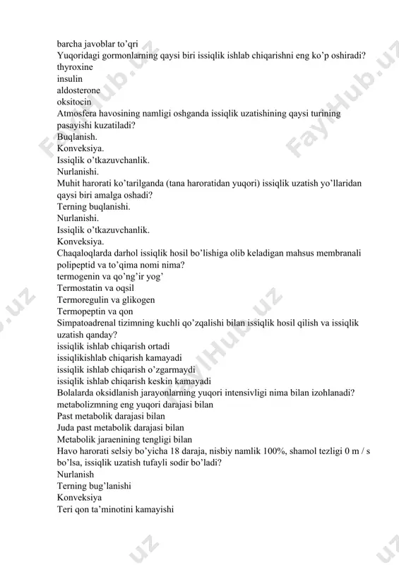 ssiqlik uzatish tufayli sodir bo’ladi? nurlanish terning bug’lanishi konveksiya teri qon ta’minotini kamayishi atmosfera havosining namligi oshganda issiqlik berishning sanab o’tilgan jarayonlarning qaysi biri amalga oshirilmaydi: buqlanish. konveksiya. issiqlik o’tkazuvchanlik nurlanish. to'g'ridan-to'g'ri(bevosita) kalorimetriya usuli quyidagilarga asoslanadi: organizm tomonidan chiqarilgan issiqlik. nafas olayotgan havoning gaz tarkibi; nafas olish koeffitsienti; kislorodning kaloriya ekvivalenti; qo’nqir yog’ qayerda joylashgan va nimani ta’minlaydi: yurak va mediastinumda-issiqlik ishlab chiqarishni oyog’ va qo’llarda-e'nergiya qosil qiladi qorin bo’shliqida atf sintezini jigarda glikogenning safarbarligini teri osti klechatkasini tana haroratini saqlashda tutgan o’rni: issiqlik uzatishni oldini oladi issiqlik uzatishni oshiradi issiqlik uzatishda ishtrok e'tmaydi issiqlik ishlab chiqarishni kamaytiradi skelet muskullari yuqori haroratda issiqlikni uzatishda ishtirok etadimi ? ishtrok etmaydi ishtirok etadi issiqlikni ta’minlaydi tana sovushini ta’minlaydi yuqoridagi gormonlarning qaysi biri issiqlik ishlab chiqarishni eng ko’p kamaytiradi? esterogen insulin aldosteron oksitosin normal atmosfera havosida qanday issiqlik uzatish amalga oshirilmaydi: hammasi noto’gri bug’lanish. konveksiya. issiqlik o’tkazuvchanlik.