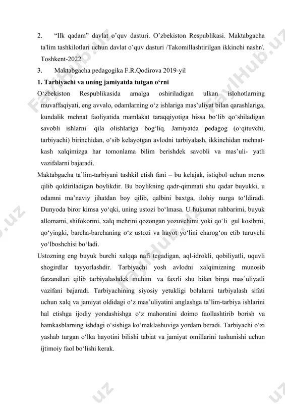 monlama bilim berishdek savobli va mas’uli- yatli vazifalarni bajaradi. maktabgacha ta’lim-tarbiyani tashkil etish fani – bu kelajak, istiqbol uchun meros qilib qoldiriladigan boylikdir. bu boylikning qadr-qimmati shu qadar buyukki, u odamni ma’naviy jihatdan boy qilib, qalbini baxtga, ilohiy nurga to‘ldiradi. dunyoda biror kimsa yo‘qki, uning ustozi bo‘lmasa. u hukumat rahbarimi, buyuk allomami, shifokormi, xalq mehrini qozongan yozuvchimi yoki qo‘li gul kosibmi, qo‘yingki, barcha-barchaning o‘z ustozi va hayot yo‘lini charog‘on etib turuvchi yo‘lboshchisi bo‘ladi. ustozning eng buyuk burchi xalqqa nafi tegadigan, aql-idrokli, qobiliyatli, uquvli shogirdlar tayyorlashdir. tarbiyachi yosh avlodni xalqimizning munosib farzandlari qilib tarbiyalashdek muhim va faxrli shu bilan birga mas’uliyatli vazifani bajaradi. tarbiyachining siyosiy yetukligi bolalarni tarbiyalash sifati uchun xalq va jamiyat oldidagi o‘z mas’uliyatini anglashga ta’lim-tarbiya ishlarini hal etishga ijodiy yondashishga o‘z mahoratini doimo faollashtirib borish va hamkasblarning ishdagi o‘sishiga ko‘maklashuviga yordam beradi. tarbiyachi o‘zi yashab turgan o‘lka hayotini bilishi tabiat va jamiyat omillarini tushunishi uchun ijtimoiy faol bo‘lishi …