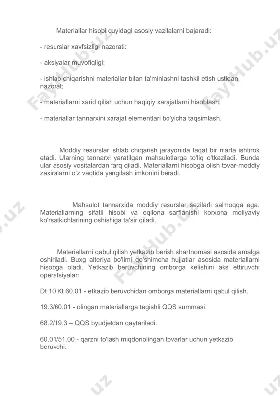 annarxini xarajat elementlari bo'yicha taqsimlash. moddiy resurslar ishlab chiqarish jarayonida faqat bir marta ishtirok etadi. ularning tannarxi yaratilgan mahsulotlarga to'liq o'tkaziladi. bunda ular asosiy vositalardan farq qiladi. materiallarni hisobga olish tovar-moddiy zaxiralarni o‘z vaqtida yangilash imkonini beradi. mahsulot tannarxida moddiy resurslar sezilarli salmoqqa ega. materiallarning sifatli hisobi va oqilona sarflanishi korxona moliyaviy ko'rsatkichlarining oshishiga ta'sir qiladi. materiallarni qabul qilish yetkazib berish shartnomasi asosida amalga oshiriladi. buxg alteriya bo'limi qo'shimcha hujjatlar asosida materiallarni hisobga oladi. yetkazib beruvchining omborga kelishini aks ettiruvchi operatsiyalar: dt 10 kt 60.01 - etkazib beruvchidan omborga materiallarni qabul qilish. 19.3/60.01 - olingan materiallarga tegishli qqs summasi. 68.2/19.3 – qqs byudjetdan qaytariladi. 60.01/51.00 - qarzni to'lash miqdoriolingan tovarlar uchun yetkazib beruvchi. 60.02/51.00 - kelgusida tovarlar yetkazib berish uchun yetkazib beruvchiga oldindan toʻlov. 60.01/60.02 - oldindan oʻtkazilgan oldindan toʻlov boʻyicha yetkazib beruvchiga toʻlovni aks ettiruvchi summa. agar materiallar javobgar shaxs tomonidan sotib olingan boʻlsa, u holda tranzaksiya amalga oshiriladi: …