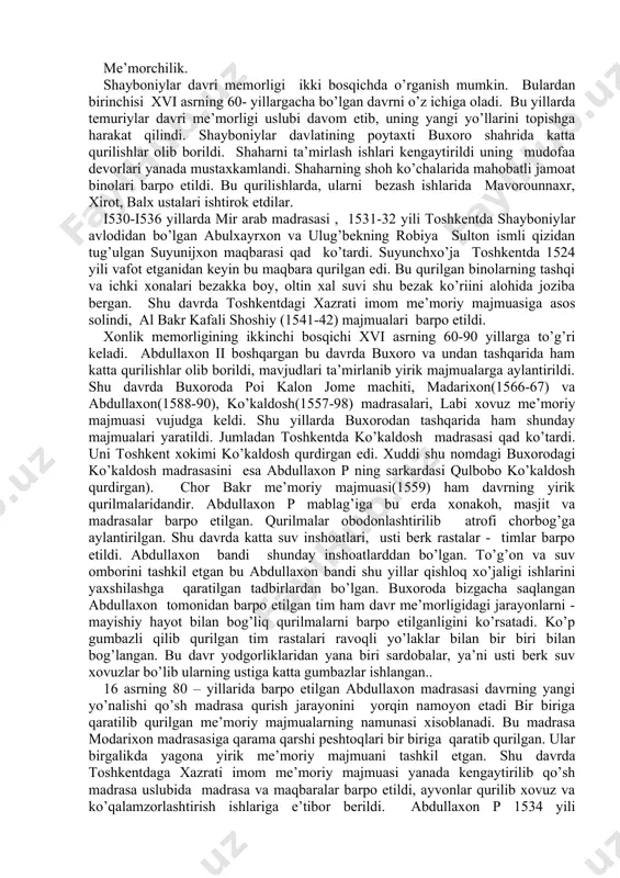 ga uchrab xalok bo’lgach, qator janglardan keyin taxtni jinyani ubaydullaxon egallaydi. lekin xonzodalar orasida toju taxt uchun kurash va o’zaro urushlar natijasida shayboniylar davdati ikkiga bo’linib, birining poytaxti samarqand, ikkinchisiniki esa buxoro bo’lib qoldi. samarqand xoni "ulug’xon" deb elon kilindi. lekin keyinchalik ulug’ xon qaysi joyda istiqomat qilsa, o’sha joy mamlakat poytaxti hisoblandi. shuning uchun ham keyinroq, ya’ni abdullaxon hukmronlik qilgan davrda(xu1 asrning ikkinchi yarmi) buxoro qaytadan poytaxtga aylantirildi. buxoro xonlikning muhim madaniy va siyosiy markaziga aylanishi uning mavqiyeni oshirib yubordi. xunarmandchilik nihoyatda rivoj topdi. buxoro xunarmanddari yaratgan buyumlar tashqarida ham mashhur bo’ldi. paxtadan mato ishlab chiqarish, terini qayta ishlash, gilamchilik, kandakorlik, kulolchidik va qurolsozlik borasida buxoro ustalari katta yutuqlarga erishdilar. dunyoviy fanlar, musiqa, sheriyat, xattotlik va miniatyura rassomligi rivojlandi. me’morchilik. shayboniylar davri memorligi ikki bosqichda o’rganish mumkin. bulardan birinchisi xvi asrning 60- yillargacha bo’lgan davrni o’z ichiga oladi. bu yillarda temuriylar davri me’morligi uslubi davom etib, uning yangi yo’llarini …