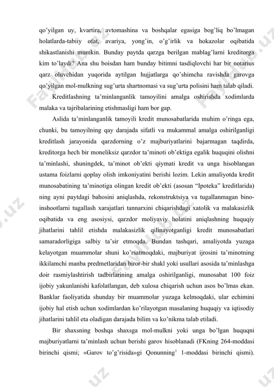 tirish tadbirlarining amalga oshirilganligi, munosabat 100 foiz ijobiy yakunlanishi kafolatlangan, deb xulosa chiqarish uchun asos bo’lmas ekan. banklar faoliyatida shunday bir muammolar yuzaga kelmoqdaki, ular echimini ijobiy hal etish uchun xodimlardan ko’rilayotgan masalaning huquqiy va iqtisodiy jihatlarini tahlil eta oladigan darajada bilim va ko’nikma talab etiladi. bir shaxsning boshqa shaxsga mol-mulkni yoki unga bo’lgan huquqni majburiyatlarni ta’minlash uchun berishi garov hisoblanadi (fkning 264-moddasi birinchi qismi; «garov to’g’risida»gi qonunning1 1-moddasi birinchi qismi). yuridik va jismoniy shaxslar garovga qo’yuvchi yoki garovga oluvchi bo’lishlari mumkin («garov to’g’risida»gi qonunning 8-moddasi birinchi qismi). qarzdorning o’zi ham, uchinchi shaxs ham garovga qo’yuvchi bo’lishi mumkin. ashyoning (demak, mol-mulkning) mulkdori ashyoni garovga qo’yuvchi bo’lishi mumkin (fkning 266-moddasi birinchi va ikkinchi qismlari; «garov to’g’risida»gi qonunning 8-moddasi ikkinchi va uchinchi qismlari). fk va «garov to’g’risida»gi qonunda mavjud bo’lgan garov to’g’risidagi umumiy qoidalar, agar boshqa talablar «ipoteka to’g’risida»gi qonun (4.10.2006 yildagi o’rq-58-son) bilan belgilanmagan bo’lsa, ipoteka (ko’chmas mulk garovi) bo’yicha munosabatlarga …