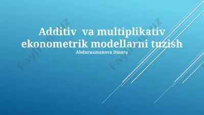 additiv va multiplikativ ekonometrik modellarni tuzish — PPTX