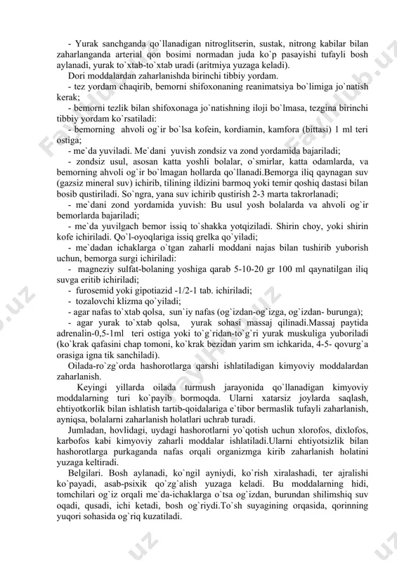 zaga keladi: nafasi, yuragi to`xtab qolishi mumkin; - gipertoniya kasalligida qon bosimini pasaytirish uchun qo`llanadigan, klofellin, adelfan, raunatin kabi dorilarni qabul qilish natijasida zaharlanganda arterial qon bosimi normaga nisbatan juda pasayadi: rangi oqaradi, boshi aylanadi, yurak urishi kuchsizlanadi, aritmiya yuzaga keladi, ya`ni yurak to`xtab-to`xtab uradi; - yurak sanchganda qo`llanadigan nitroglitserin, sustak, nitrong kabilar bilan zaharlanganda arterial qon bosimi normadan juda ko`p pasayishi tufayli bosh aylanadi, yurak to`xtab-to`xtab uradi (aritmiya yuzaga keladi). dori moddalardan zaharlanishda birinchi tibbiy yordam. - tez yordam chaqirib, bemorni shifoxonaning reanimatsiya bo`limiga jo`natish kerak; - bemorni tezlik bilan shifoxonaga jo`natishning iloji bo`lmasa, tezgina birinchi tibbiy yordam ko`rsatiladi: - bemorning ahvoli og`ir bo`lsa kofein, kordiamin, kamfora (bittasi) 1 ml teri ostiga; - me`da yuviladi. me`dani yuvish zondsiz va zond yordamida bajariladi; - zondsiz usul, asosan katta yoshli bolalar, o`smirlar, katta odamlarda, va bemorning ahvoli og`ir bo`lmagan hollarda qo`llanadi.bemorga iliq qaynagan suv (gazsiz mineral suv) ichirib, tilining ildizini barmoq …