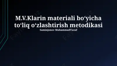 m.v.klarin materiali boʻyicha toʻliq oʻzlashtirish metodikasi — PPTX