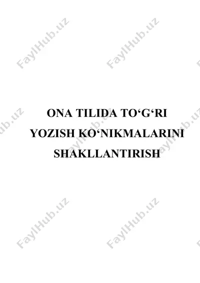 ona tilida to‘g‘ri yozish ko‘nikmalarini shakllantirish — DOCX