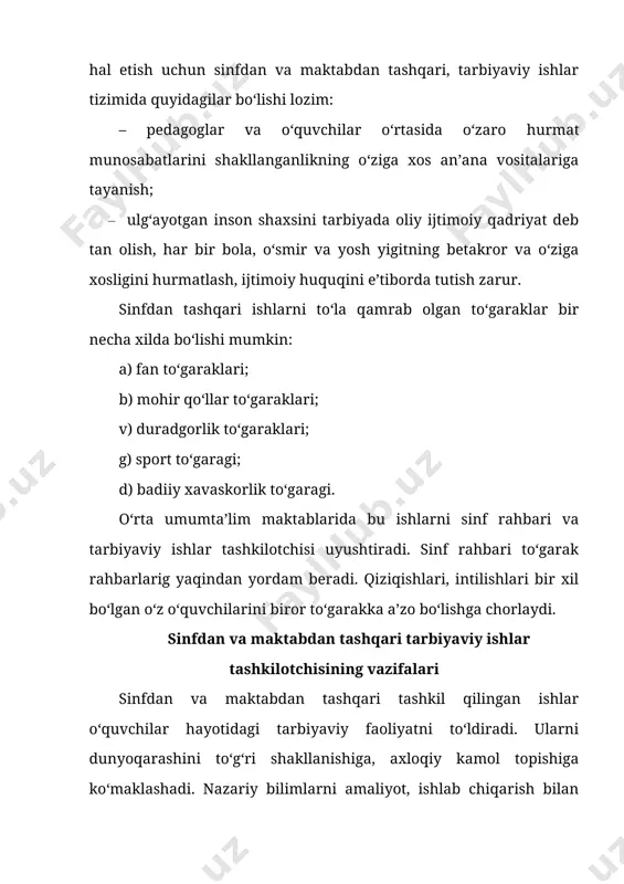 ror va o‘ziga xosligini hurmatlash, ijtimoiy huquqini e’tiborda tutish zarur. sinfdan tashqari ishlarni to‘la qamrab olgan to‘garaklar bir necha xilda bo‘lishi mumkin: a) fan to‘garaklari; b) mohir qo‘llar to‘garaklari; v) duradgorlik to‘garaklari; g) sport to‘garagi; d) badiiy xavaskorlik to‘garagi. o‘rta umumta’lim maktablarida bu ishlarni sinf rahbari va tarbiyaviy ishlar tashkilotchisi uyushtiradi. sinf rahbari to‘garak rahbarlarig yaqindan yordam beradi. qiziqishlari, intilishlari bir xil bo‘lgan o‘z o‘quvchilarini biror to‘garakka a’zo bo‘lishga chorlaydi. sinfdan va maktabdan tashqari tarbiyaviy ishlar tashkilotchisining vazifalari sinfdan va maktabdan tashqari tashkil qilingan ishlar o‘quvchilar hayotidagi tarbiyaviy faoliyatni to‘ldiradi. ularni dunyoqarashini to‘g‘ri shakllanishiga, axloqiy kamol topishiga ko‘maklashadi. nazariy bilimlarni amaliyot, ishlab chiqarish bilan chambarchas bog‘lanishiga zamin yaratadi. sinfdan va maktabdan tashqari ishlarga rahbarlik qiluvchi tashkilotchilarning vazifalari ham ko‘p qirralidir. sinfdan va maktabdan tashqari tarbiyaviy ishlar tashkilotchisining vazifalariga quyidagilar kiradi: – darsdan tashqari tarbiyaviy ishlarni rejalashtirish va amalga oshirishni nazorat qilish; – o‘quvchilarning sinfdan va maktabdan tashqari ko‘p qirrali ishlarni …