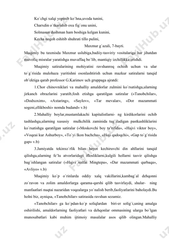 biri-er solig`i,uning amalga oshirilishi, amaldorlarning faoliyatlari va dehqonlar ommasining ularga bo`lgan munosabatlari kabi muhim ijtimoiy masalalar asos qilib olingan.mahalliy amaldorlar va qishloq boylari uchun aldash,poraxo`rlik va qalloblik vositasi bo`lgan «tanobkashlik» (soliqlar miqdorini belgilash uchun ekinzorlar miqyosini aniqlash) ni tasvirlash bilan shoir qishloqlarning talanishi,dehqonlarning tobora ko`proq qashshoqlanishi manzarasini yaratadi. tanob solig`i birovga «azob» o`zgacha «rohat» bag`ishlagan. on ikki oyda keladur bir tanob, ozgalarga rohatu menga azob. shoir jabrlanuvchi oddiy dehqon tilidan gapiradi.bu usul ro`y berayotgan adolatsizlikni xolisona baholashga,dehqonlarning dunyoqarashi, kechinmalari, ruxiy kayfiyatlari va sotsial tip sifatidagi xarakterlarini chuqurroq ochishga imkoniyat beradi. deqon amaldorlar zulmidan,kundan-kunga ortayotgan soliqlardan norozi: adl qulog`ila eshit holimi, zulm qilur,baski, menga zolimi. asarning boshidan-oxirigacha ikki guruh,ikki qarama-qarshi sinf vakillari: amaldorlar-zulm qiluvchilar va dehqonlar –jabrlanuvchilar guruhi harakat qiladi.unda ezilgan dehqon obrazi-bayonchidan tashqari amaldorlar guruhining vakillari sifatida sulton ali xo`ja va hakimjonlarning satirik obrazlari yaratiladi.bu ikkala amaldor o`zlarining qishloq ommasiga qarshi qaratilgan faoliyatlarida bir-birlari bilan qalin ittifoqda: a) muqimiy sulton …