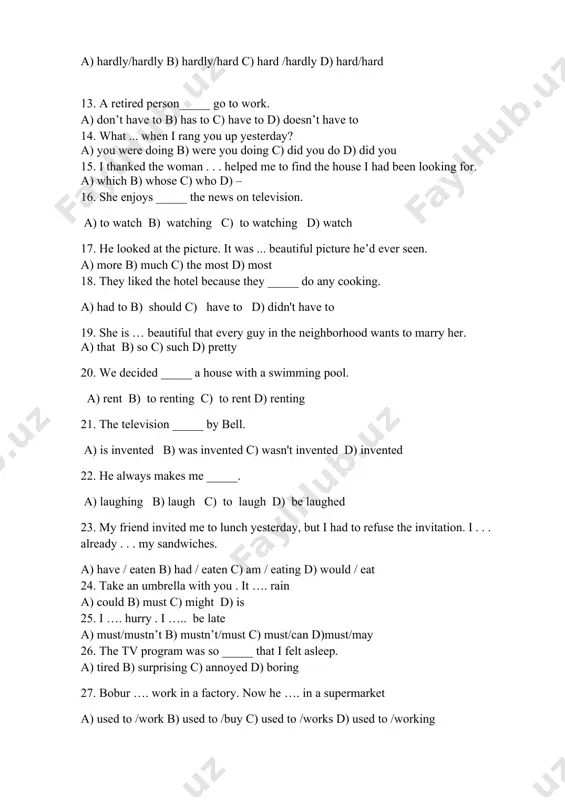 y liked the hotel because they _____ do any cooking. a) had to b) should c) have to d) didn't have to 19. she is … beautiful that every guy in the neighborhood wants to marry her. a) that b) so c) such d) pretty 20. we decided _____ a house with a swimming pool. a) rent b) to renting c) to rent d) renting 21. the television _____ by bell. a) is invented b) was invented c) wasn't invented d) invented 22. he always makes me _____. a) laughing b) laugh c) to laugh d) be laughed 23. my friend invited me to lunch yesterday, but i had to refuse the invitation. i . . . already . . . my sandwiches. a) have / eaten b) had / eaten c) am / eating d) would / eat 24. take an umbrella with you . it …. rain a) …