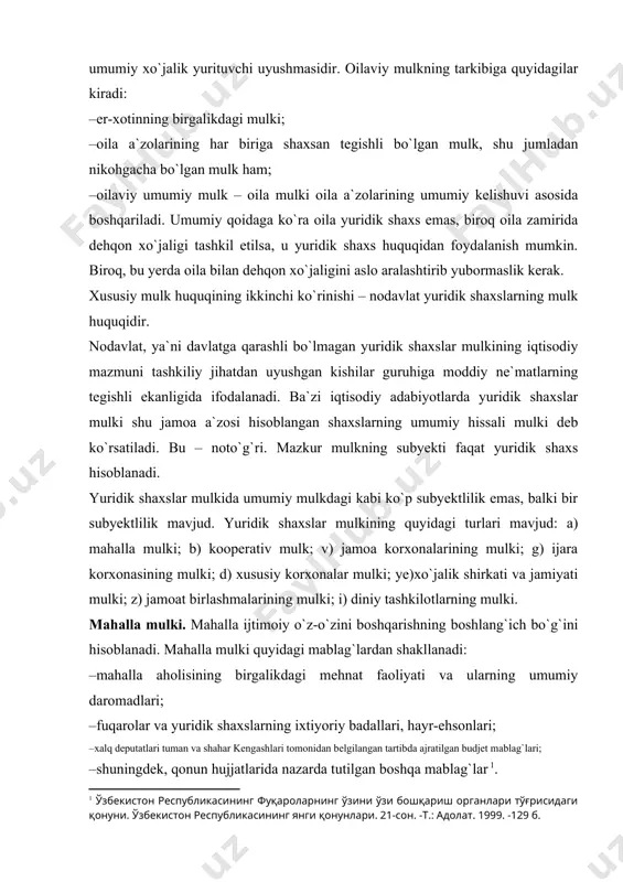 xalq deputatlari tuman va shahar kengashlari tomonidan belgilangan tartibda ajratilgan budjet mablag`lari; –shuningdek, qonun hujjatlarida nazarda tutilgan boshqa mablag`lar . mahallada istiqomat qiluvchi aholi tomonidan saylab qo`yilgan organlar mahalla mulkining subyekti hisoblanadi. mahalla mulkining tayinlanishidan maqsad, turli marosimlar, tadbirlar, shuningdek kam ta`minlangan oilalarga nisbatan moddiy yordam berish hisoblanadi. shu bilan birga, ushbu organlar o`z mulki bo`lgan obyektlarni vaqtinchalik yoki doimiy foydalanish uchun yuridik va jismoniy shaxslarga berishga, ijaraga topshirishga, o`z tasarrufidan chiqarishga, qonun hujjatlariga muvofiq mazkur mulk bilan bog`liq boshqa bitimlar tuzishga haqlidir. kooperativ mulk xo`jalikni birgalikda yuritish yoki boshqa faoliyat bilan shug`ullanish uchun a`zolik asosida ixtiyoriy birlashgan fuqarolarning birgalikdagi mulkidir. kooperativ mulk o`z tarkibi bo`yicha uning a`zolari mol-mulkini umumlashtirish, xo`jalik faoliyatini yuritish asosida olingan daromadlar va hokazolardan tashkil topadi. kooperativ tugatilgan taqdirda budjet, banklar va boshqa qarz beruvchilar bilan hisob-kitoblar qilinganidan keyin qolgan mol-mulk kooperativ a`zolari o`rtasida taqsimlanadi . ijaraga olingan korxona mulki tarkibiga asosan ishlab chiqarilgan mahsulotdan olingan …