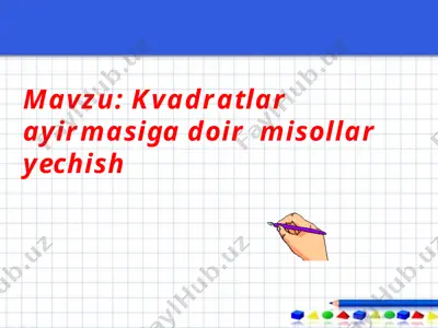 kvadratlar ayirmasiga doir misollar yechish — PPTX