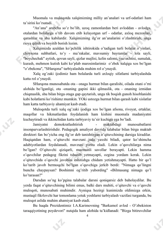 n qarash kabi xislatlar ham katta tarbiyaviy ahamiyat kasb etadi. muloqotda turli xalq og’zaki ijodiga xos bo’lgan afsona, rivoyat, ertaklar, maqollar va hikmatlardan foydalanish ham kishini muomala madaniyatni kuchaytiradi va ikkinchidan katta tarbiyaviy ta’sir kuchiga ega bo’ladi. jamiyatni demokratlashtirish - maktabdagi munosabatlarni insonparvarlashtirishdir. pedagogik amaliyot davrida talabalar bilan birga maktab direktori fan bo’yicha eng ilg’or deb tanishtirgan o’qituvchining darsiga kiradilar. haqiqatdan ham, o’qituvchi mavzuni juda yaxshi biladi, qator ko’shimcha adabiyotlardan foydalanadi, mavzuni yorita oladi. lekin o’quvchilarga nima bo’lgan? o’qituvchi qiziqarli, mazmunli savollar berayapti. lekin hamma o’quvchilar pedagog fikrini tshunib yetmayapti, ozgina yordam kerak. lekin o’qituvchida o’quvchi javobini eshitishga chidam yetishmayapti. hatto bir qo’l ko’tarib javob bermoqchi bo’lgan o’quvchiga jerkib berdi: "nimaga qo’lingni buncha chaypaysan? boshimni og’ritib yubording" «bilmasang nimaga qo’l ko’tarasan?" darsdan so’ng ko’pgina talabalar darsni qoniqarsiz deb baholaydilar. bu yerda faqat o’qituvchining bilimi emas, balki dars muhiti, o’qituvchi va o’quvchi muloqoti, munosabati muhimdir. ayniqsa hozirgi kunimizda oldimizga erkin, mustaqil …
