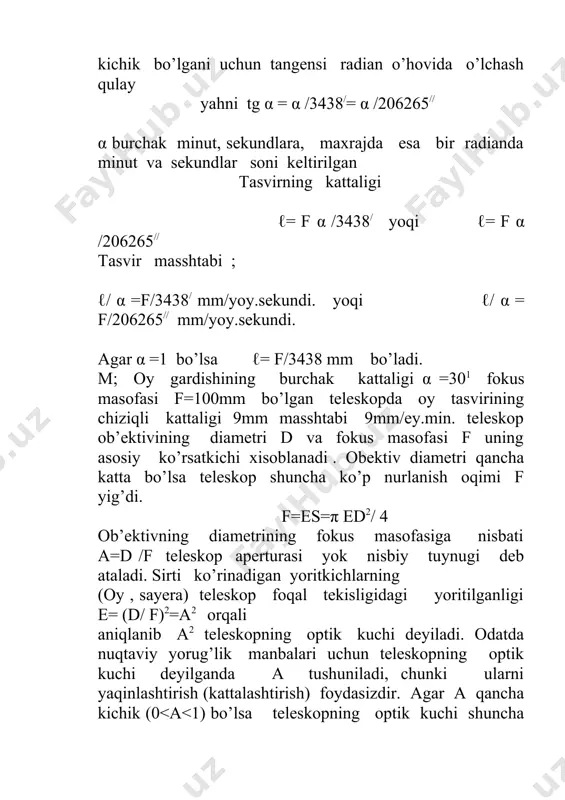 ligi quyidagicha bo’ladi. m1=6m+5ℓgd- 5ℓg 6= 2,1+5ℓg d = 12m,1 oddiy kuz 3000 ta yulduzni kura olsa maktab teleskopi orqali 200000 ta yulduzni kurish mumkin. vizualh kuzatishlarga muljallangan teleskopga oqulyar kuyiladi. oqulyar teleskopning kattalashtirishini kuchaytiradi yahni n=f/f = d/d bu erda f - oqulyarning fokus masofasi, d- oqulyar diametri u kuz korachigining diametriga δ teng bo’lishi maqsadga muofikdir. demak f qancha kichik bo’lsa , uning kattalashtirishi shuncha katta bo’ladi. teleskop ikkita yonma-yon yoritkichni ajratish kobilyatiga e’ga va uni ajratish kuchi deyiladi. yorug’lik to’lqinlari ob’ektivning chegarasida og’di va difrakuiya xodisasi kuzatiladi. uning natijasida teleskopning fokal tekisligida difraksion xalqalar xosil bo’ladi. bu difrakuion xalqa radiusi α =1,22 λ/d orqali aniqlanadi. λ =5500å α 11=14/d(sm) agar ikki manba orasidagi burchak masofasi a dan kichik bo’lsa ularni bir-biridan ajratib bo’lmaydi. ko’z uchun α =11,d=0,5m bo’lgan teleskop uchun α α =0,423 d=1m α = 0,412 d=5m α =011,03. fotografik usuldan foydalanilganda teleskopning optik kuvvati aloxida …