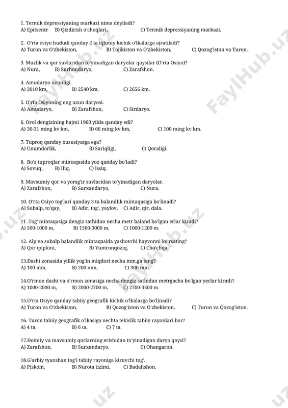 usiyatga ega? a) unumdorlik, b) sariqligi, c) qoraligi. 8. bo'z tuproqlar mintaqasida yoz qanday bo'ladi? a) sovuq , b) iliq, c) issiq. 9. mavsumiy qor va yomg'ir suvlaridan to'yinadigan daryolar. a) zarafshon, b) surxandaryo, c) nura. 10. o'rta osiyo tog'lari qanday 3 ta balandlik mintaqasiga bo'linadi? a) subalp, to'qay, b) adir, tog', yaylov, c) adir, qir, dala. 11 .tog' mintaqasiga dengiz sathidan necha metr baland bo'lgan erlar kiradi? a) 500-1000 m, b) 1500-3000 m, c) 1000-1200 m. 12. alp va subalp balandlik mintaqasida yashovchi hayvonni ko'rsating? a) qor qoploni, b) yumronqoziq, c) cho'chqa. 13.dasht zonasida yillik yog'in miqdori necha mm.ga teng? a) 100 mm, b) 200 mm, c) 300 mm. 14.o'rmon dasht va o'rmon zonasiga necha dengiz sathidan metrgacha bo'lgan yerlar kiradi? a) 1000-2000 m, b) 2000-2700 m, c) 2700-3500 m. 15.o'rta osiyo qanday tabiiy geografik kichik o'lkalarga bo'linadi? a) turon va o'zbekiston, b) qozog'iston va o'zbekiston, c) turon va …