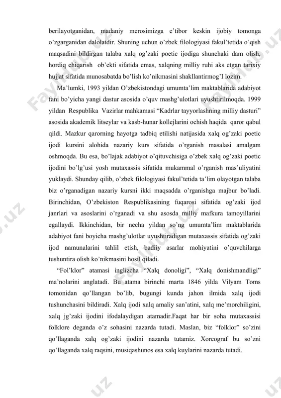 ki ijod namunalarini tahlil etish, badiiy asarlar mohiyatini o’quvchilarga tushuntira olish ko’nikmasini hosil qiladi. “fol’klor” atamasi inglizcha “xalq donoligi”, “xalq donishmandligi” ma’nolarini anglatadi. bu atama birinchi marta 1846 yilda vilyam toms tomonidan qo’llangan bo’lib, bugungi kunda jahon ilmida xalq ijodi tushunchasini bildiradi. xalq ijodi xalq amaliy san’atini, xalq me’morchiligini, xalq jg’zaki ijodini ifodalaydigan atamadir.faqat har bir soha mutaxassisi folklore deganda o’z sohasini nazarda tutadi. maslan, biz “folklor” so’zini qo’llaganda xalq og’zaki ijodini nazarda tutamiz. xoreograf bu so’zni qo’llaganda xalq raqsini, musiqashunos esa xalq kuylarini nazarda tutadi. fol’klor asarlarida xalq hayotining badiiy aksi ifodalanadi. shuning uchun xalq og’zaki ijodi so’z san’atining og’zaki shakli sifatida o’rganiladi. xalq og’zaki ijodining maqollar, dostonlar, tezaytish, topishmoq, sanamashoq, qo’shiq, askiya kabi janrlari bor. xalqimiz tomonidan ming yillar davomida yaratilgan og’zaki namunalari o’zbek xalqining madaniy merosidir. davlat hujjatlarida qayta-qayta ta’kidlanayotgan xalqimiz qadriyatlari tushunchasi tarkibida xalq og’zaki ijodi ham mavjuddir. xususan, “alpomish”, “go’ro’g’lining tug’lishi”, “ravshan”, “oshiq g’arib va …