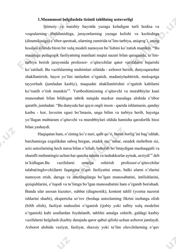 ahlil (yozma nazorat ishlarini sharhi), ekspertcha so’rov (boshqa ustozlarning fikrini inobatga olish (bilib olish), faoliyat mahsulini o’rganish (ijobiy yoki salbiy xulq modelini o’rganish) kabi usullardan foydalanib, tahlilni amalga oshirib, galdagi kasbiy vazifalarni belgilash (kasbiy darajada qaror qabul qilish) uchun axborot jamlaydi. axborot alohida vaziyat, faoliyat, shaxsiy yoki ta’lim oluvchilarning o’quv faoliyati, shaxsiga, tinglovchilar jamoasiga taalluqli bo’lishi mumkin. axborot muammoga oidligi bo’yicha sharhlanadi, xulosa va taklif-tavsiyalar ishlab chiqiladi. bundan ko’zlangan maqsad to’g’ri qaror qabul qilish jarayonini ta’minlashdan iborat. ko’rinib turibdiki, faoliyatda turli majmuaviy xususiyatlari bilan tahlil alohida o’rin tutadi. “tahlil alohida ilmiy tayyorgarlikni, turli ilmiy uslublarni maqsadli tanlash va o’rinli qo’llash, o’rganilayotgan muammo bo’yicha bilimga ega bo’lishni talab etuvchi faoliyatning murakkab turidir”6. bugungi kunga qadar tahlilning barchaga maqbul bo’lgan, ya’ni unversal modeli yaratilmagan (yaratilishi ham mumkin emas), ammo shunga qaramay jamiyat doirasida turli darajalarda tahlil va qaror qabul qilish uchun muhim hisoblangan tahliliy manbalarga ehtiyoj oshib bormoqda. kasbiy muloqot davomida “tahlil”, …