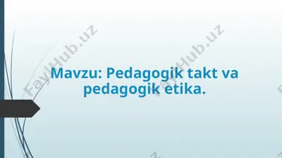 pedagogik takt va pedagogik etika — PPTX