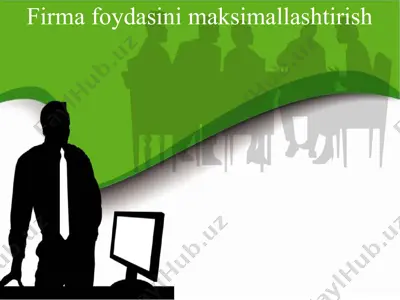 firma foydasini maksimallashtirish — PPTX
