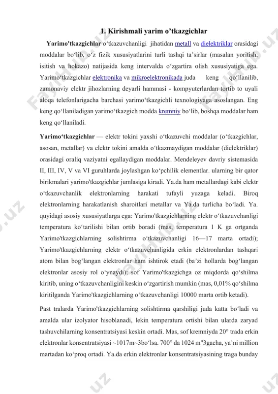 elektronlar maydonga qarshi, teshiklar maydon boʻylab koʻchadi. teshiklarning koʻchishi bilan bogliq oʻtkazuvchanlik teshikli yoki rtmp oʻtkazuvchanlik deyiladi. erkin elektronlar soni bilan teshiklar soni bir-biriga tengligi tushunarli. aniklanishicha, ularning harakatlanish tezligi ham bir xil ekan. demak, yarimo'tkazgichlardagi tok ayni vaqtda ham elektron, ham teshikli oʻtkazuvchanlikdan vujudga keladi. bunday elektronteshikli oʻtkazuvchanlik ya.ning xususiy oʻtkazuvchanligi deyiladi. xususiy oʻtkazuvchanlik sof ya.da kuzatiladi. biroq tabiatda sof ya. yoʻq. baʼzi qoʻshilmalar yarimo'tkazgichlarni erkin elektronlar bilan boyitsa, boshqa baʼzi qoʻshilmalar teshiklar bilan boyitadi. yarimo'tkazgichlarda yuzaga keladigan bunday oʻtkazuvchanlik qoʻshilmali oʻtkazuvchanlik deb ataladi. agar asosiy yarimo'tkazgichlar atomi oʻrniga elementlar davriy sistemasida undan keyingi guruhda turgan element atomi kiritilsa, bu qoʻshilma atomning bitta valent elektroni atomlararo bogʻlanishda ishtirok etmaydi va erkin elektronlar safiga qoʻshiladi, binobarin, i tip oʻtkazuvchanlik ortadi. va, aksincha, undan oldingi oʻrinda turgan element atomi kiritilsa, atomlararo toʻla bogʻlanishda 1 ta elektron yetishmaydi, teshik hosil boʻladi. bunda rtip oʻtkazuvchanlik ortadi. qoʻshimcha birinchi holda donor (elektron beruvchi) qoʻshilma, …
