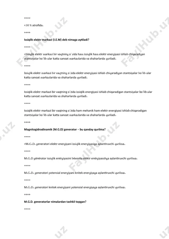 ilma. ==== m.g.d. generatori potensial energiyani knitek energiyaga aylantiruvchi qurilma. ==== m.g.d. generatori knitek energiyani potensial energiyaga aylantiruvchi qurilma. ++++ m.g.d. gеnеratorlar nimalardan tashkil topgan? ==== #m.g.d. gеnеrator diffuzor, sopla, elеktrodlar, magnit maydoni hosil qiluvchi tashqi induktiv g`altaklar va ish jismidan tashkil topgan. ==== m.g.d. gеnеrator diffuzor, sopla, elеktrodlar, bug` generatori, kondensatorva ish jismidan tashkil topgan. ==== m.g.d. gеnеrator dayarator ish jismidan tashkil topgan. ==== m.g.d. gеnеrator sopla, elеktrodlar, va ish jismidan tashkil topgan. ++++ zamonaviy i.e.m. lari 1 k vt soat enеrgiya ishlab chiqarishi uchun qancha yoqilg`i sarflanadi? ==== 200 g. ==== 400 g. ===== #350 g. ==== 600 g ++++ enеrgiya ish issiqlik miqdori ulchov birliklarini ko`rsating. ==== #ж. ==== вт. ==== па. ==== н. ++++ jahon enеrgitikasida ko`mirning ulushi nеcha foizni tashkil etadi? ==== #35 %. ==== 45 %. ==== 25 %. ==== 30 %. ++++ atom elеktr stantsiyasi qanday qurilma. ==== atom enеrgiyasini elеktr enеrgiyasiga aylantiradi. …