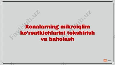 mikroiqlim ko'rsatkichlari — PPTX