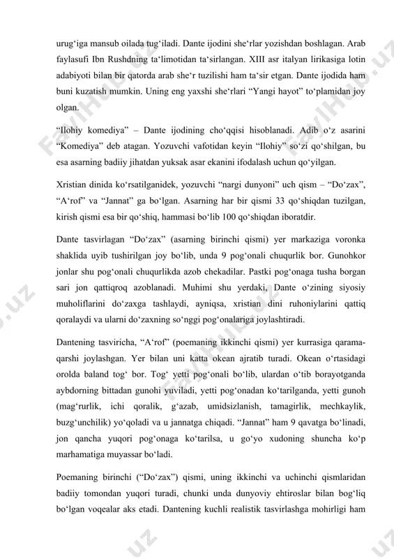 an o‘rtasidagi orolda baland tog‘ bor. tog‘ yetti pog‘onali bo‘lib, ulardan o‘tib borayotganda aybdorning bittadan gunohi yuviladi, yetti pog‘onadan ko‘tarilganda, yetti gunoh (mag‘rurlik, ichi qoralik, g‘azab, umidsizlanish, tamagirlik, mechkaylik, buzg‘unchilik) yo‘qoladi va u jannatga chiqadi. “jannat” ham 9 qavatga bo‘linadi, jon qancha yuqori pog‘onaga ko‘tarilsa, u go‘yo xudoning shuncha ko‘p marhamatiga muyassar bo‘ladi. poemaning birinchi (“do‘zax”) qismi, uning ikkinchi va uchinchi qismlaridan badiiy tomondan yuqori turadi, chunki unda dunyoviy ehtiroslar bilan bog‘liq bo‘lgan voqealar aks etadi. dantening kuchli realistik tasvirlashga mohirligi ham hammadan ko‘ra birinchi qismda ravshan ko‘rinadi. kishi obrazlari va ularning ehtirosli his-tuyg‘ulari juda qisqa iboralar orqali ochiladi. ular yer yuzida qanday xarakterga ega bo‘lsalar, do‘zaxda ham shu xususiyatlari bilan gavdalanadi. dante tabiat hodisalarini tasvirlashga alohida ahamiyat beradi. “do‘zax” dagi qayg‘uni aks ettirgan bo‘yoq va zulmat “a‘rof” da ochiq va moviy osmon bilan almashadi. dante “jannat” dagi bog‘larni o‘z vatanidagi yashnagan go‘zal bog‘lar bilan taqqoslaydi. tabiatni yaqindan his qilish …