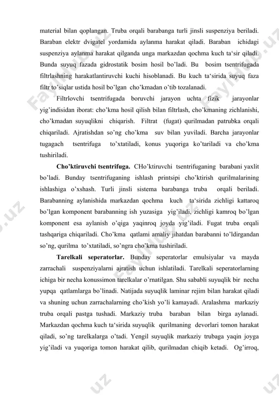 m - tsentrifuga barabani ichida joylashgan cho’kma va suyuqlikning massasi, kg; w - burchak tezligi, с-1; d = 2r - barabanning diametri, m; r - barabanning radiusi, m; n - tsentrifuganing aylanishlar chastotasi, s-1. tsentrifugalash paytidagi filtrlashning bosimi: (рц = g / f bu yerda f = ( d h — o’rtacha filtrlash yuzasi, м2; d - barabanning balandligi yoki filtrlash zonasining uzunligi, m. (рц ning qiymati quyidagi tenglama bilan aniqlanadi: (рц = 20 (с n2 (r22- r12 ) = 5 (с n2 ( d22 - d12 ) bu yerda, (с - suspenziyaning zichligi, kg/ м3; d1 = 2r1 - suyuqlik ichki qatlamining diametri, m; d2 = 2r2 - barabanning ichki diametri, m. cho’kmasi pichoq bilan olinadigan cho’ktiruvchi tsentrifuganing ish unumdorligi quyidagi tenglama bilan aniqlanadi: vц = 25,3 ( ln2 ro2 wэ k bu yerda, l - barabanning uzunligi, м; rо - suspenziya halqasimon qatlamining ichki radiusi, м; wэ - …