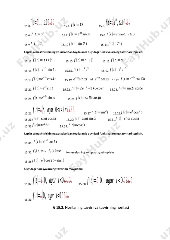 i oddiy differensial tenglamalarni yechishga qo’llash faraz qilaylik, boshlang’ich shartlarni qanoatlantiruvchi o’zgarmas koeffisiyentli n-tartibli oddiy differensial tenglama (15.5) berilgan bo’lsin. hamda va bo’lsin. laplas almashtirish natijasida , bu yerda -ko’p hadlar. bu tenglamani yechib, ni olamiz. endi umumiy holda ikkinchi tartibli chiziqli o’zgarmas koeffisentli bir jinsli bo’lmagan differensial tenglamaning (15.6) boshlang’ich shartlarni qanoatlantiruvchi yechimning tasvirini topaylik. buning uchun (15.6) tenglamaning har ikkala tomonidan laplas almashtirishi olamiz yoki yordamchi chiziqli tenglamaga kelamiz. bundan tenglamani hosil qilamiz va uni yechib (15.7) tasvirni topamiz. agar differensial tenglamaning o’ng tomoni va yechimning boshlang’ich qiymatlari berilgan bo’lsa (15.7) tenglamadan yechimni yuqoridagi jadval yordamida tiklash mumkin. 15.76. differensial tenglamaning boshlang’ich shartni qanoatlantiruvchi yechimi topilsin. yechish: tasvirini orqali belgilasak, funksiyalarning tasvirlari quyidagicha aniqlanadi: berilgan differensial tenglamaning har ikkala tomonidan laplas almashtirishi olib, yordamchi algebraik tenglamaga kelamiz; yoki misolning shartiga ko’ra ekanligini hisobga olsak, tasvirga nisbatan yoki tenglamaga ega bo’lamiz. bu tenglamadan izlanayotgan yechimning tasviri topiladi va jadvaldagi …