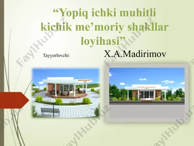 "yopiq ichki muhitli kichik me'moriy shakllar loyihasi" — PPTX