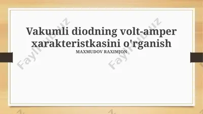 vakuumli diodning volt-amper xarakteristkasini o'rganish — PPTX