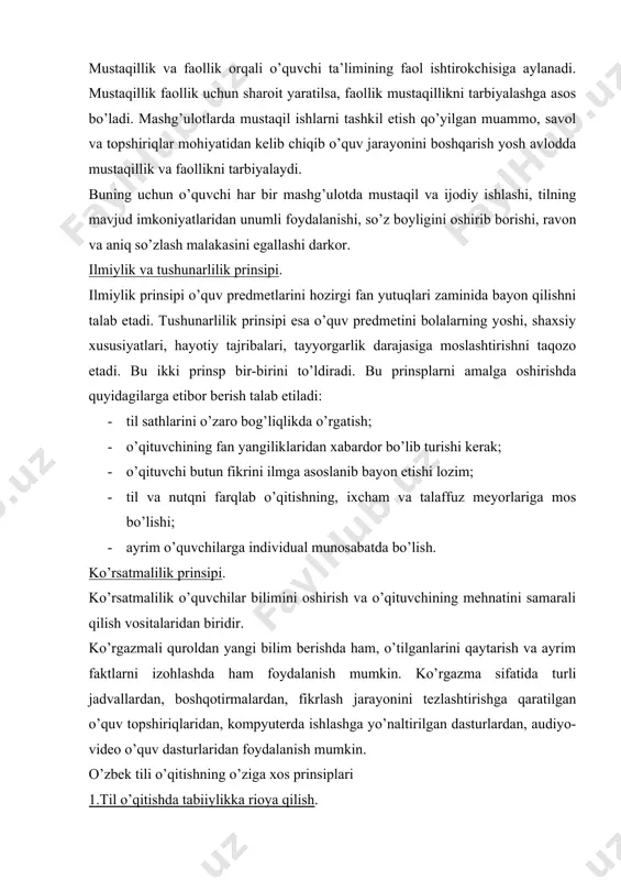o’qitishning o’ziga xos prinsiplari 1.til o’qitishda tabiiylikka rioya qilish. maktabda til o’qitish maktabgacha tilni o’zlashtirish jarayonining tabiiy davomi bo’lishi kerak. tilni o’qitishda tabiiylik prinspiga amal qilishda o’quvchilarning boshlang’ich sinfda olgan bilimlarini hisobga olish, til materiallarini jonli nutq tarkibida o’rgatishga e’tibor berish lozim bo’ladi. 2.yozma nutqni og’zaki nutqqa chog’ishtirib o’rgatish. og’zaki va yozma nutqni o’zaro chog’ishtirib o’rgatish o’quvchilarning imlo savodxonligini oshiradi, ular orfoepik va orfografik qoidalarning farqlarini ongli ajratadigan bo’ladi. bunday o’qitish o’quvchilarning nutq madaniyatini oshiradi. bu prinsp quyidagi yo’llar bilan amalga oshiriladi: tovushni harf bilan chog’ishtirish, punktuatsiyani ohang bilan chog’ishtirish, og’zaki mashqdan yozma mashqqa qarab borish. 3.o’quvchilarning nutq madaniyatini rivojlantirib borish prinsipi. nutqning ifodaliligi va ta’sirchanligini ta’minlashga xizmat qiluvchi ko’nikma va malakalar ona tili mashg’ulotlarida shakllanadi. tilning barcha bo’limlari ham nutqiy mahoratni rivojlantirishda keng imkoniyatga ega. 4.til bo’limlari va ular orqali ifodalangan ma’nolarni ajratish. o’quvchilar tilni yaxshi egallashlari uchun uning fonetikasini puxta bilishlari lozim. fonetik qoidalar esa talaffuz meyorlarini belgilashda …