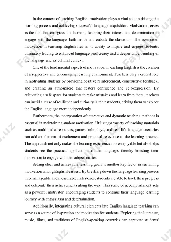 and engage students, ultimately leading to enhanced language proficiency and a deeper understanding of the language and its cultural context. one of the fundamental aspects of motivation in teaching english is the creation of a supportive and encouraging learning environment. teachers play a crucial role in motivating students by providing positive reinforcement, constructive feedback, and creating an atmosphere that fosters confidence and self-expression. by cultivating a safe space for students to make mistakes and learn from them, teachers can instill a sense of resilience and curiosity in their students, driving them to explore the english language more independently. furthermore, the incorporation of interactive and dynamic teaching methods is essential in maintaining student motivation. utilizing a variety of teaching materials such as multimedia resources, games, role-plays, and real-life language scenarios can add an element of excitement and practical relevance to the learning process. this approach not only makes the learning experience …