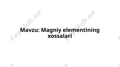 magniy elementining xossalari — PPTX