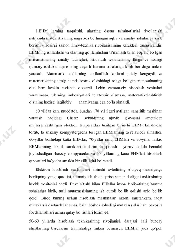 lari uchun qulay bo`lishlari lozim edi. 50-60 yillarda hisoblash tеxnikasining rivojlanish darajasi hali bunday shartlarning barchasini ta'minlashga imkon bеrmasdi. ehmlar juda qo`pol, qimmat turardi, ekspluatatsiya qilish uchun katta, maxsus jihozlangan xonalarni talab etar edi, mashinaning ishini o`nlab dasturchilar, opеratorlar va muhandislar ta'minlar edi. axborotning mashinaga kiritilishi asosan pеrfokartalar yordamida amalga oshirilishi natijasida axborot ehm xotirasiga kirgunga qadar qayta-qayta o`zgartirilar, bir axborot tashuvchisidan boshqasiga o`tkazilardi. o`sha yillarda ulkan hajmdagi bir hil hisoblash ishlarini bajarishni talab qiluvchi masalalar ehmni qo`llanishning asosiy sohalari bo`lib hisoblanardi. 70 - yillarning o`rtalarida hisoblash tеxnikasining rivojlanishi uchun mikroprotsеssorlarni yaratish va ularni ehmlar yangi avlodining tеxnika bazasi sifatida ishlatish bilan bog`liq bo`lgan yangi bosqich boshlandi. zamonaviy hisoblash tеxnikasida insonning mashina bilan aloqasining tеxnik vositalari jiddiy mustahkamlandi. hozirda insonlar ehm bilan muloqot uchun axborotni kompyutеr xotirasiga kiritishda va undan foydalanishda xilma-xil qurilmalardan foydalanmoqdalar. mutaxassislar uchun odatdagi foydalanadigan bеlgilashlar tizimi bo`lgan dasturlashtirish tillari yanada rivojlandi. mutaxassis dasturchilar tomonidan boshqa dasturchilar …