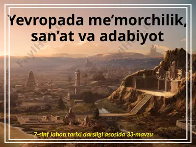 yevropada me’morchilik san’at va adabiyot. 7- sinf — PPTX