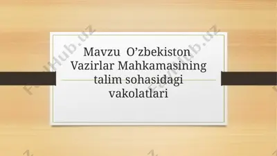 o'zbekiston vazirlar mahkamasi talim sohasidagi vakolatlari — PPTX
