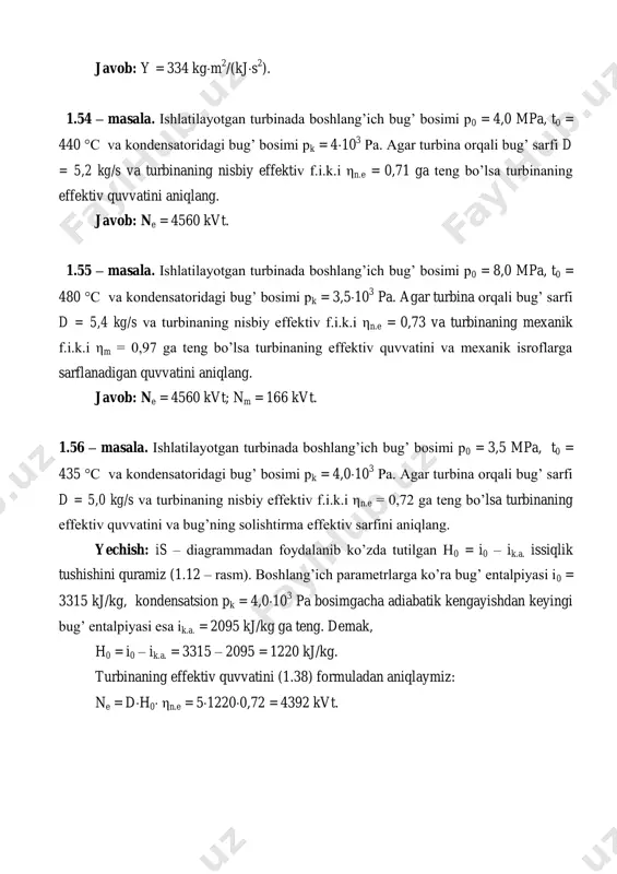 lsa turbinaning effektiv quvvatini aniqlang. javob: ne = 4560 kvt. 1.55 – masala. ishlatilayotgan turbinada boshlang’ich bug’ bosimi p0 = 8,0 mpa, t0 = 480 °с va kondensatoridagi bug’ bosimi pk = 3,510 3 pa. agar turbina orqali bug’ sarfi d = 5,4 kg/s va turbinaning nisbiy effektiv f.i.k.i ηn.e = 0,73 va turbinaning mexanik f.i.k.i ηm = 0,97 ga teng bo’lsa turbinaning effektiv quvvatini va mexanik isroflarga sarflanadigan quvvatini aniqlang. javob: ne = 4560 kvt; nm = 166 kvt. 1.56 – masala. ishlatilayotgan turbinada boshlang’ich bug’ bosimi p0 = 3,5 mpa, t0 = 435 °с va kondensatoridagi bug’ bosimi pk = 4,010 3 pa. agar turbina orqali bug’ sarfi d = 5,0 kg/s va turbinaning nisbiy effektiv f.i.k.i ηn.e = 0,72 ga teng bo’lsa turbinaning effektiv quvvatini va bug’ning solishtirma effektiv sarfini aniqlang. yechish: is – diagrammadan foydalanib ko’zda tutilgan h0 = i0 – ik.a. issiqlik tushishini quramiz (1.12 …
