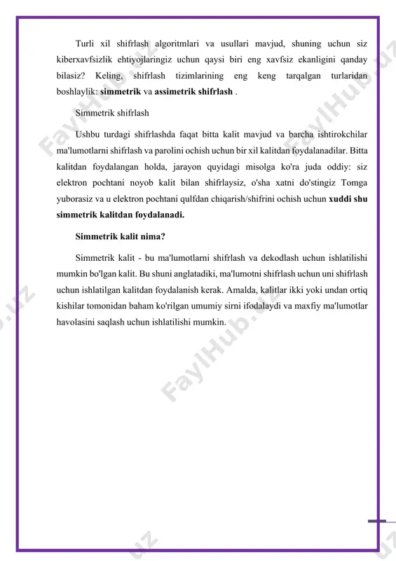 ing asosi bo'lib, shifrlash usuli ikkita kalitni talab qiladi: biri ochiq matnni bloklash yoki shifrlash uchun, ikkinchisi esa shifrlangan matnni qulfdan chiqarish yoki shifrini ochish uchun. hech bir tugma ikkala funktsiyani ham bajarmaydi. ushbu yangi va xavfsizroq shifrlash usuli shifrlash jarayoni uchun ikkita kalitdan , shifrlash uchun ishlatiladigan ochiq kalitdan va shifrni ochish uchun ishlatiladigan shaxsiy kalitdan foydalanadi. ushbu kalitlar bir-biriga bog'langan, ulangan va quyidagi tarzda ishlaydi: ochiq kalit ma'lumotni shifrlashi kerak bo'lgan har bir kishi uchun mavjud. bu kalit shifrni ochish jarayonida ishlamaydi. ushbu ma'lumotni parolini ochish uchun foydalanuvchi ikkinchi darajali kalitga ega bo'lishi kerak, maxfiy kalit. shunday qilib, maxfiy kalit faqat ma'lumotni shifrini ochadigan aktyorga tegishli bo'lib, siz xavfsizlikni o'lchashingiz uchun xavfsizlikni yo'qotmasdan. kundalik texnologiyalarda assimetrik shifrlash misollarini o'rganish asimmetrik shifrlash zamonaviy kiberxavfsizlikda muhim rol o'ynaydi, turli ilovalarda maxfiylik, yaxlitlik va autentifikatsiyani ta'minlaydi. ochiq va shaxsiy kalit juftliklaridan foydalangan holda, assimetrik shifrlash misollari bir qator sanoat va texnologiyalarda …