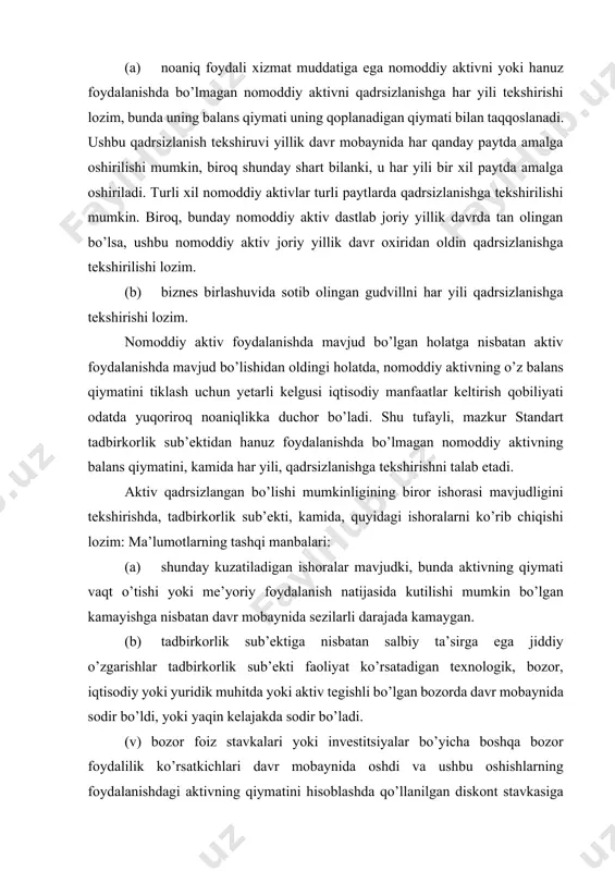 ud. (g) tadbirkorlik sub’ektining sof aktivlarining balans qiymati uning bozor kapitalizatsiyasidan ko’proqdir. ma’lumotlarning ichki manbalari: (d) aktivning ma’naviy eskirishi yoki jismoniy shikastlanishiga dalil mavjud. (e) tadbirkorlik sub’ektiga nisbatan salbiy ta’sirga ega jiddiy o’zgarishlar aktivdan foydalanilgan yoki foydalanilishi kutilgan darajada, yoki undan foydalanish holatida, davr mobaynida sodir bo’ldi, yoki yaqin kelajakda sodir bo’lishi kutiladi. ushbu o’zgarishlar aktivdan foydalanilmagan holatni, aktiv tegishli bo’lgan faoliyatni to’xtatish yoki qayta tashkil etish rejalarini, aktivni avval kutilgan sanadan oldin hisobdan chiqarish rejalarini va aktivning foydali xizmat muddatini noaniqdan aniq sifatiga qayta baholashni o’z ichiga oladi. (j) aktivning ishlatilishidan iqtisodiy natijalar kutilganidan salbiyroq bo’lganligini, yoki bo’lishini, ko’rsatadigan dalil ichki hisobot asosida aniqlangan. (z) sho’’ba tadbirkorlik sub’ekti, qo’shma korxona yoki qaram tadbirkorlik sub’ektidagi investitsiya uchun, investor investitsiya bo’yicha dividendni tan oladi va shunday dalil mavjudki, bunda: · alohida moliyaviy hisobotlardagi investitsiyaning balans qiymati jamlangan moliyaviy hisobotlardagi investitsiya ob’ektining sof aktivlarining, jumladan tegishli gudvillning, balans qiymatlaridan oshadi; yoki · …