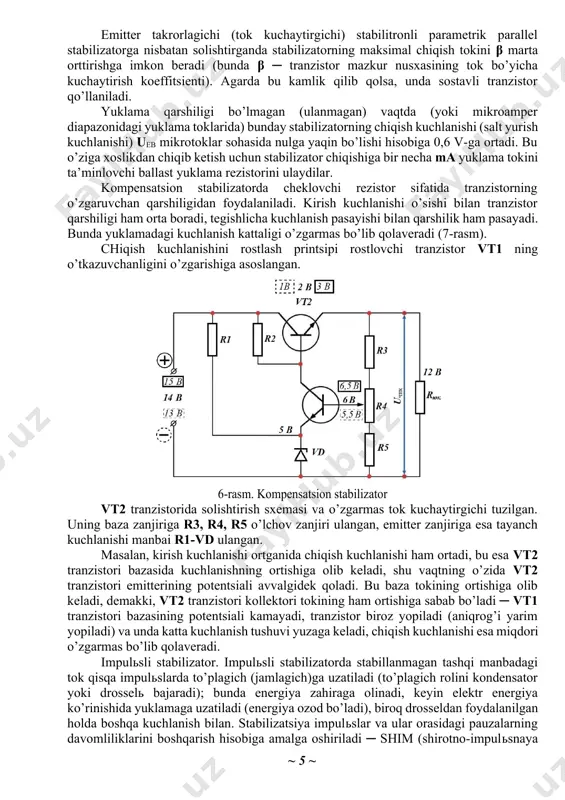 sa kuchlanish taqsimlagichning pastki yelkasidan olinadi. stabilizatsiya kuchlanish taqsimlagich yelkalaridan birining qarshiligini o’zgartirish yo’li bilan amalga oshiriladi ─ qarshilik doimo shunday ushlab turiladiki, stabilizator chiqishida kuchlanish belgilangan chegaralarda bo’lsin. kuchlanish kattaliklarining kirish/chiqish nisbati katta bo’lganda chiziqli stabilizator past fik-ga ega, chunki quvvatning katta qismi ps = (uin — uout) * it rostlovchi elementda issiqlik ko’rinishida tashqariga sochilib ketadi. shuning uchun rostlovchi element radiatorga o’rnatiladi. chiziqli stabilizatorning afzalligi ─ uning soddaligi, shovqinlarning yo’qligi va foydalaniladigan detallarning kamligi. stabilizatsiya usuliga ko’ra chiziqli stabilizatorlar ikki xil: ─ parametrik stabilizatorlar. bunday stabilizatorda pribor vax-ning uchastkasi foydalaniladi. ─ kompensatsion stabilizatorlar. kompensatsion stabilizatorlarda teskari bog’lanishdan foydalaniladi. bunda stabilizator chiqishidagi kuchlanish etalon kuchlanish bilan solishtiriladi, ularning orasidagi tafovutdan rostlovchi elementga boshqaruvchi signal shakllantiriladi. stabilitronli parametrik parallel stabilizator. 4-rasm. kichik tokli sxemalarda kuchlanishni stabilizatsiyalash uchun qo’llaniladi, bunday stabilizatorda sxemaning ishlashi me’yorida bo’lishi uchun stabilitron d1 orqali oqayotgan tok stabilizatsiyalanuvchi yuklamada ryuk-gi tokdan bir necha (3 ─ 10) baravar …