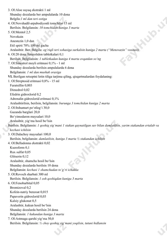 :1 ml dan teri ostiga 4. ol:novshadil-arpabodiyonli tomchilar 15 ml berilsin. belgilansin: 10 tomchidan kuniga 3 marta 5. ol:mentol 2,5 novokain anestezin 1,0 dan etil spirti 70% 100 ml gacha aralashtir. ber. belgila: og‘riqli teri sohasiga surkalsin kuniga 2 marta (“menovazin” vositasi) 6. ol:20 dona furazolidon tabletkalari 0,1 berilsin. belgilansin: 1 tabletkadan kuniga 4 marta ovqatdan so‘ng 7. ol:sinestrol moyli eritmasi 0,1% - 1 ml shunday dozalarda berilsin ampulalarda 6 dona belgilansin: 1 ml dan mushak orasiga vi. berilgan retseptni lotin tiliga tarjima qiling, qisqartmalardan foydalaning: 1. ol:streptosid eritmasi 0,8% - 15 ml furatsillin 0,003 dimedrol 0,02 efedrin gidroxlorid 0,2 adrenalin gidroxlorid eritmasi 0,1% aralashtirilsin, berilsin, belgilansin: burunga 3 tomchidan kuniga 2 marta 2. ol:itshumurt po‘stlog‘i 30,0 gazanda barglari 20,0 bo‘yimodaron maysalari 10,0 aralashtir, yig‘ma hosil bo‘lsin berilsin. belgilansin: 1 qoshiq yig‘mani 1 stakan qaynatilgan suv bilan damlatilsin, yarim stakandan ertalab va kechasi ichilsin 3. ol:dalachoy maysalari 100,0 berilsin, belgilansin: …