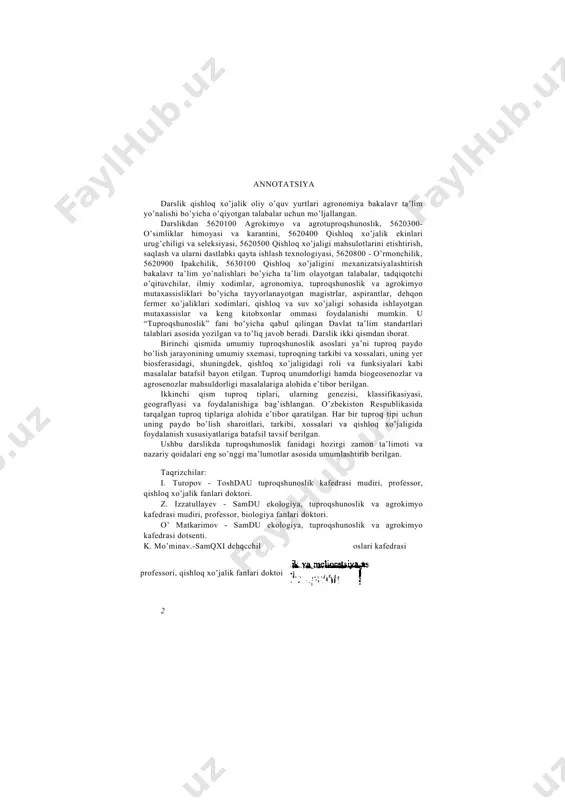 емом учебнике обобщены современные знания о почвах и теоретические положения почвоведения с учетом новейших данных. рецензенты: и. туропов - зав кафедрой почвоведения ташгау, доктор сельскохозяйственных наук, профессор. 3. иззатуллаев - зав кафедрой экологии, почвоведения и агрохимии самду, доктор биологических наук, профессор, у. маткаримов - доцент этой же кафедры. к. муминов - профессор кафедры земледелия и основы мелиорации самсхи, доктор сельскохозяйственных наук. 3 resume the text-book is purposed for the students of agricultural higher educational institutions of agronomical profile. this textbook can be used by bachelors, which are trained on such programs as: 5620100- agrochemistry and agrosoilscience, 5620300 - plant protection and quaranteen, 5620400- seed- growing and selection of agricultural plants, 5620500- techology of storage and primory processing of agricultural products, 5620800- forestry, 5620900- silk worm breeding. bu teachers, scientific workers, agronomists, masters, post-graduates, which are trained on such specialties as agrochemistri and agrosoil science, farmers, specialists of agriculture and irrigation …