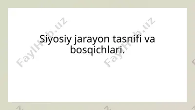 siyosiy jarayon tasnifi va bosqichlari — PPTX