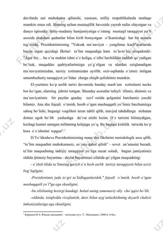 aqqiyot yo`liga nazar soladi, bugun jamiyatimiz oldida ijtimoiy buyurtma - davlat buyurtmasi sifatida qo`yilgan maqsadning: - o`zbek tilida ta’limning qariyb o`n besh asrlik tarixiy taraqqiyoti bilan uzviy bog`liqligini, -prezidentimiz juda to`gri ta`kidlaganlaridek," fojeali o`tmish, bosib o`tgan mashaqqatli yo`l"ga ega ekanligini, -bu silsilaning hozirgi kundagi holati uning zamonaviy oliy cho`qqisi bo`lib, -oldinda, istiqbolda rivojlanish, davr bilan uyg`unlashishning deyarli cheksiz imkoniyatlariga ega ekanligini, - o`zbekistonimizda turkiy ma’rifatparvarlarning eramizning vii-viii asrlardayoq o`rtaga qo`ygan "tukriylarga turkona ta’lim berish" maqsadi uzoq mashaqqatli yo`ldan keyin faqat milliy istiqlol sharofati bilan amalda voqelanganligini kitobxonga yetkaza olgan. shuning uchun bu qo`llanmani bo`lg`usi o`qituvchilar va didaktlar uchun foydali manba bo`la oladi deb hisoblayman. …tariximiz haqida gap ketganda, biz hamon rus olimlarining tadqiqotlariga tayanamiz…lekin qachongacha biz tariximizni birovlarning nuqtayi nazari, qarichi bilan baholaymiz. o`z davlatimiz, xalqimiz, millatimiz tarixini o`zimiz tiklamasak, o`zimiz xolisona yozmasak, uni boshqalar boshqacha qilib yozadi. haqqoniy tarixni bilmasdan turib o`zlikni anglash mumkin emas.1 i.a.karimov. ta’lim va ayrim …